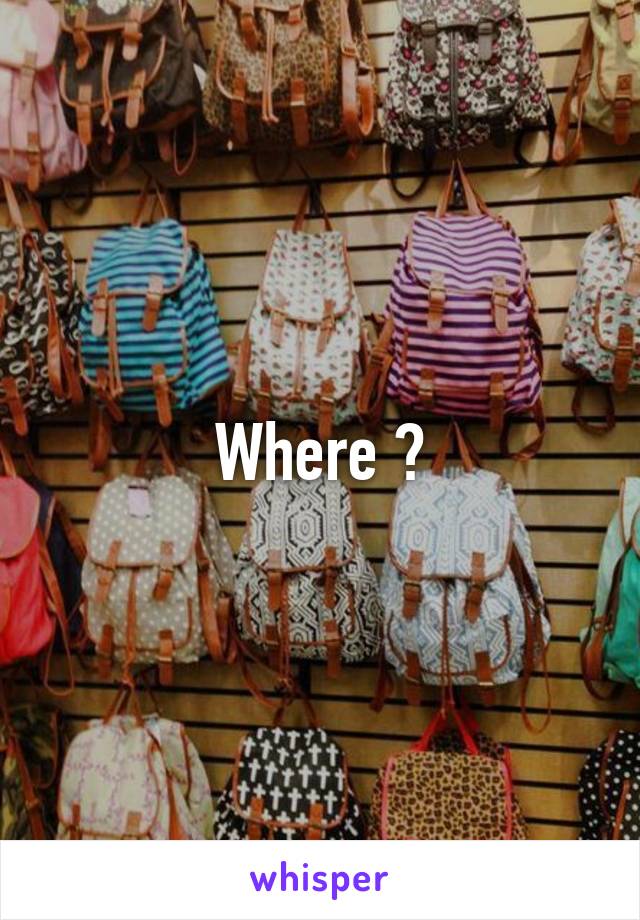 Where ?