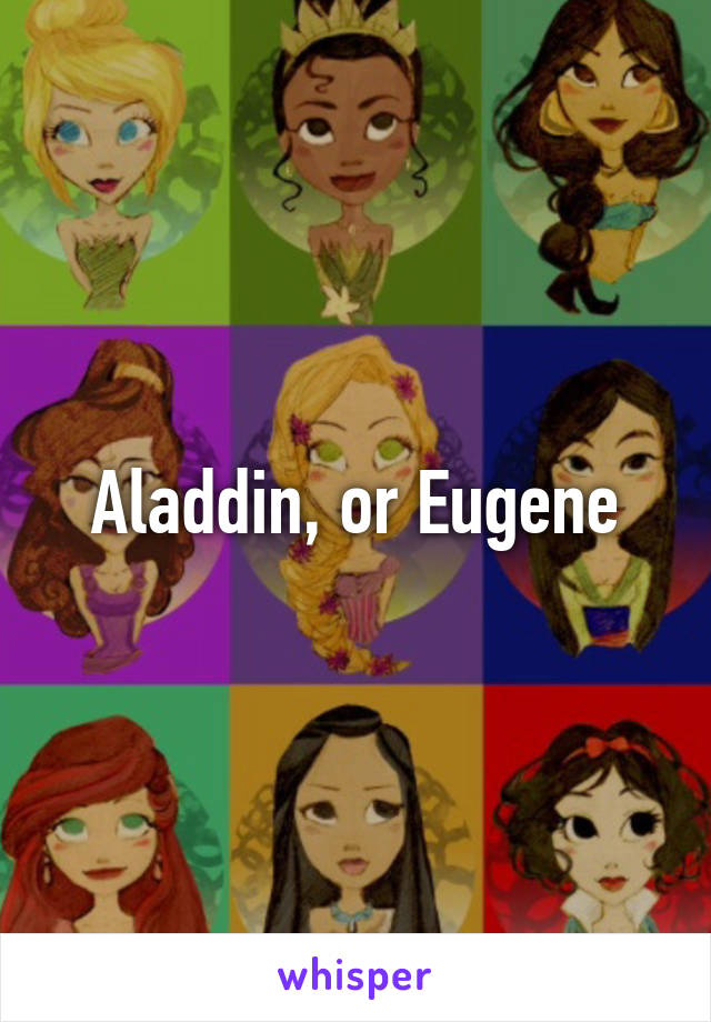 Aladdin, or Eugene