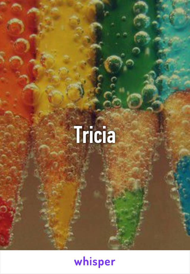 Tricia