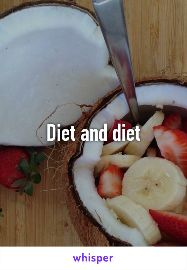 Diet and diet