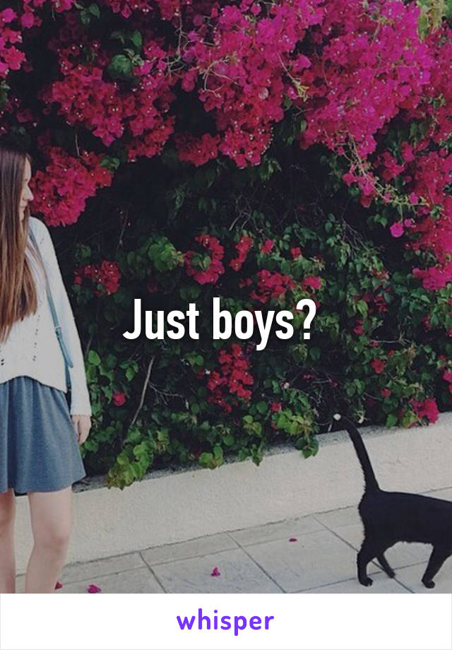 Just boys? 