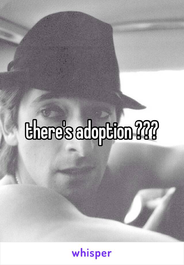 there's adoption ???