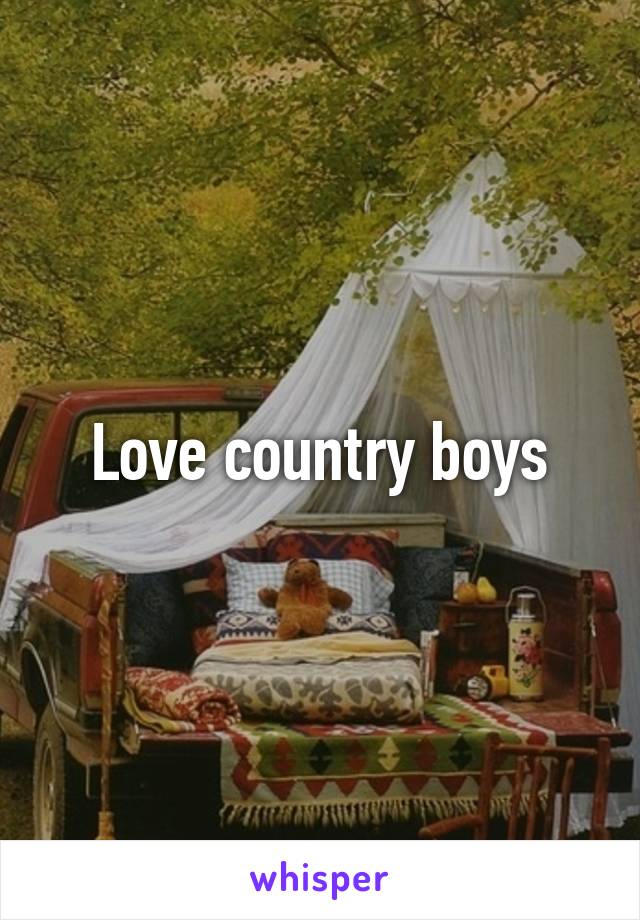 Love country boys