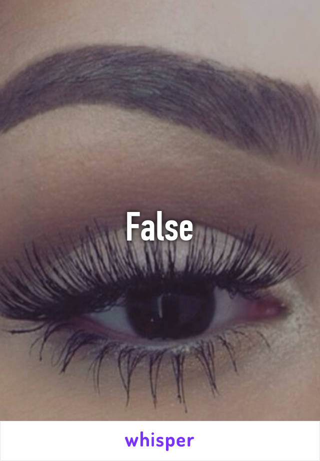 False
