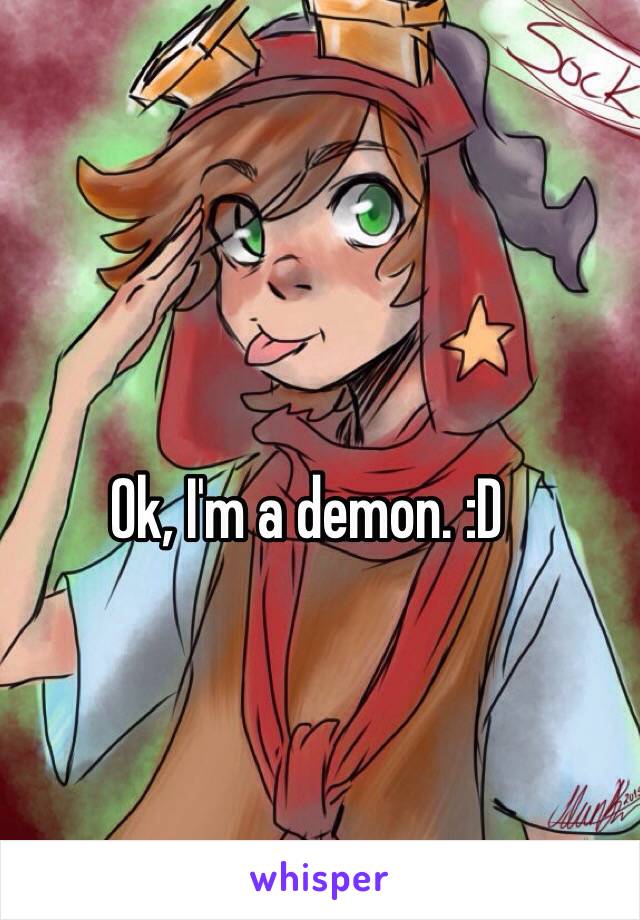 Ok, I'm a demon. :D