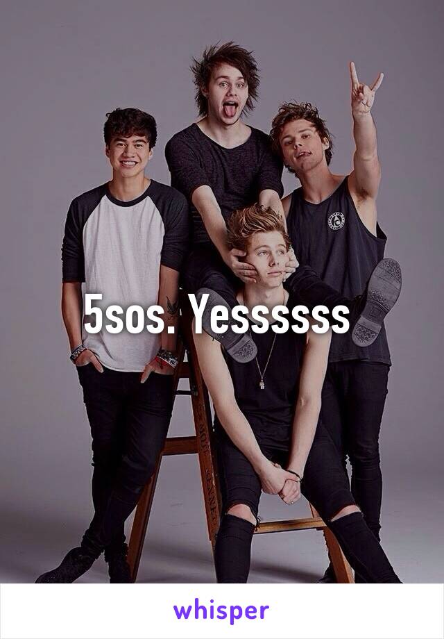 5sos. Yessssss 