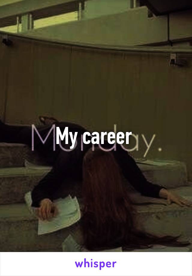 My career 