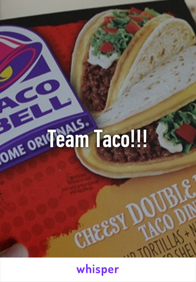 Team Taco!!!