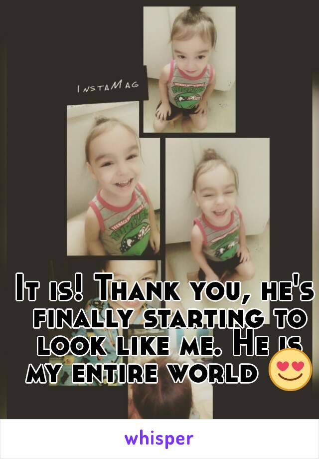 It is! Thank you, he's finally starting to look like me. He is my entire world 😍