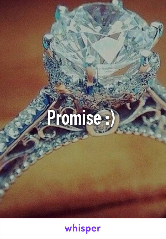 Promise :) 