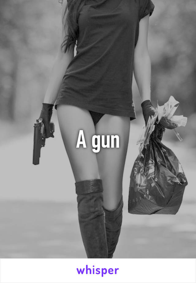 A gun