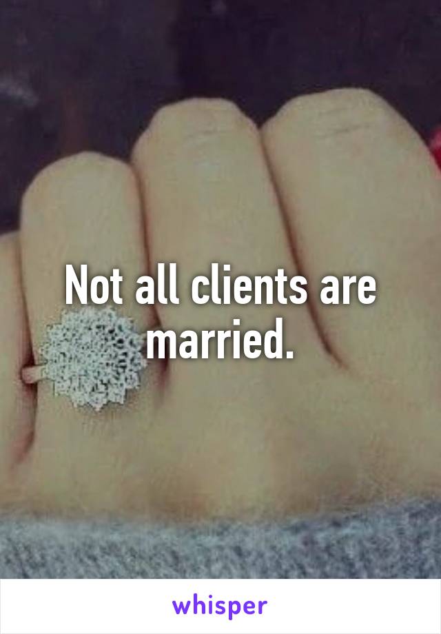 Not all clients are married.