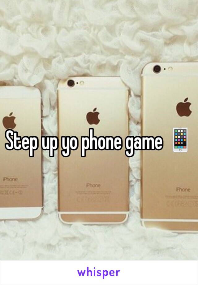 Step up yo phone game 📱