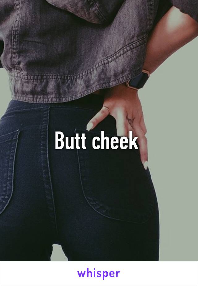 Butt cheek 