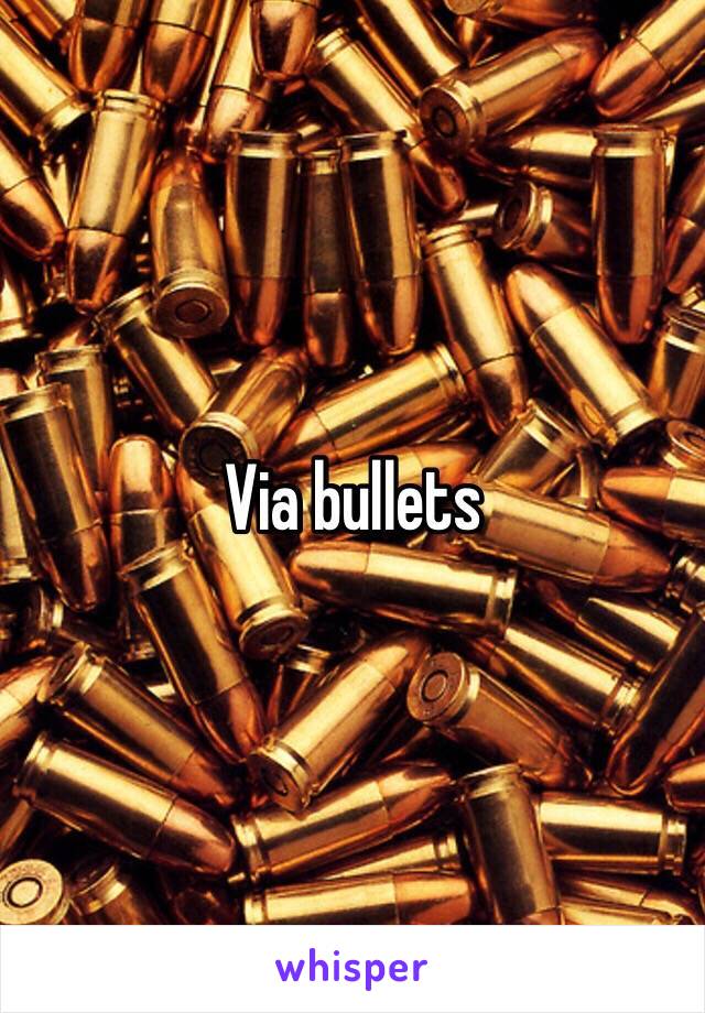 Via bullets