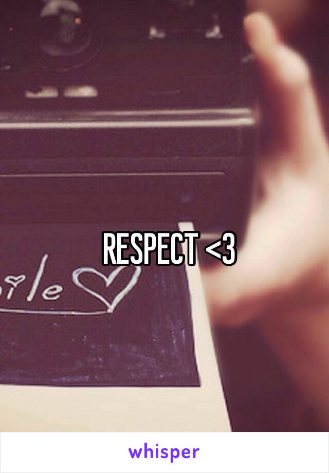 RESPECT <3