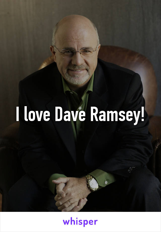 I love Dave Ramsey!