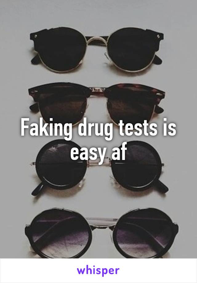 Faking drug tests is easy af