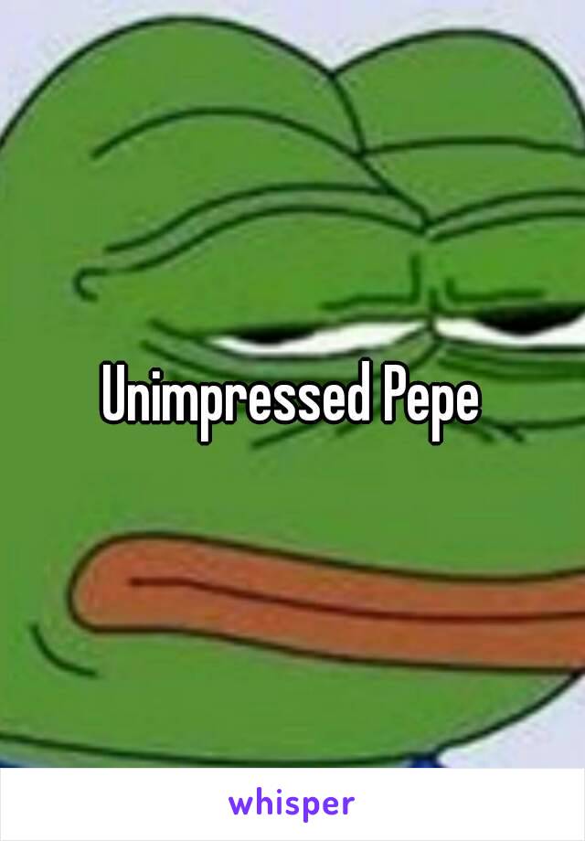 Unimpressed Pepe