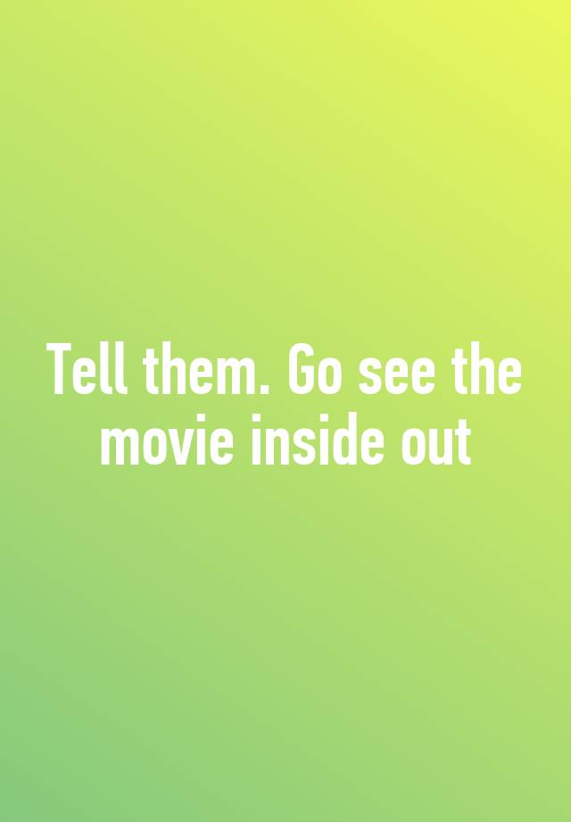 tell-them-go-see-the-movie-inside-out