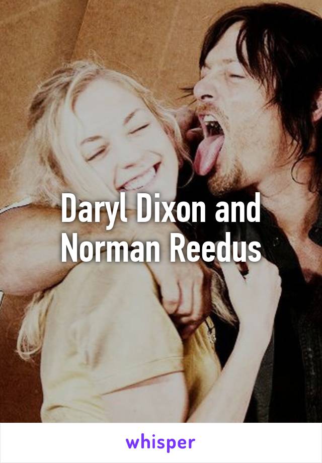 Daryl Dixon and Norman Reedus
