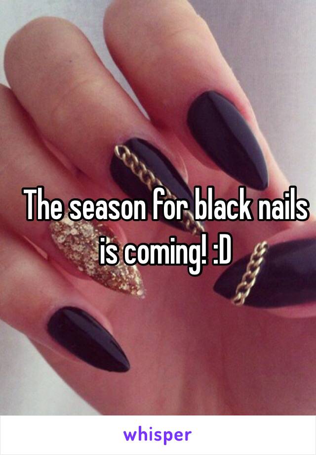 The season for black nails is coming! :D 