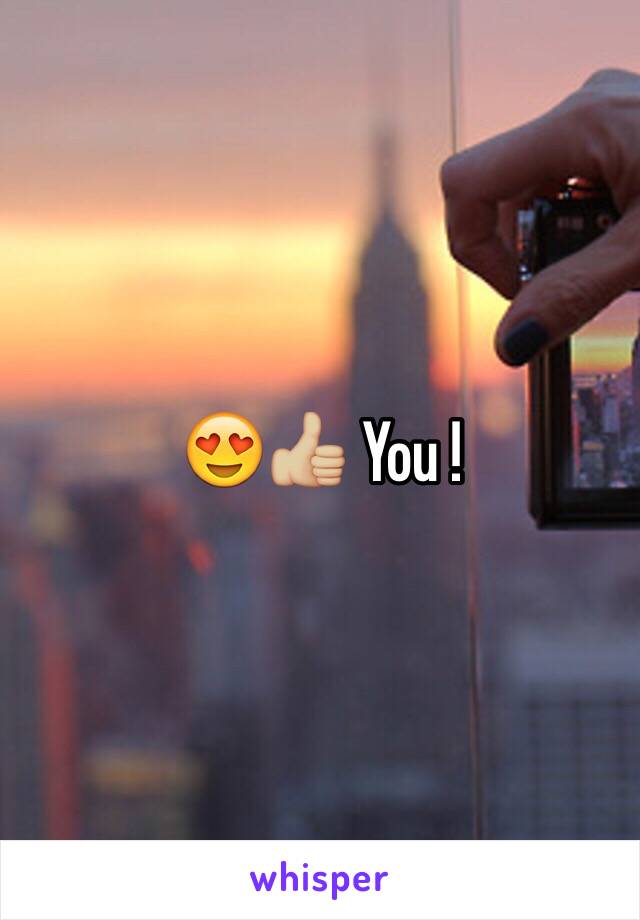 😍👍🏼 You !