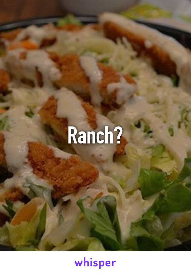 Ranch?