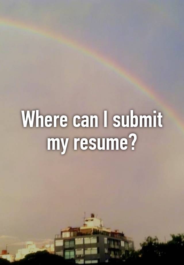 where-can-i-submit-my-resume