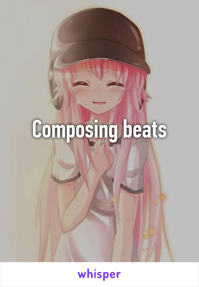 Composing beats
