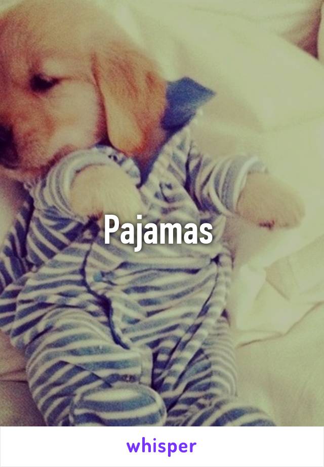 Pajamas 