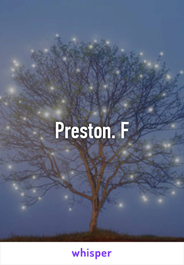 Preston. F