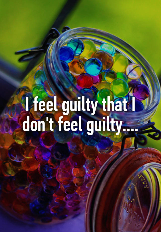 What Is It Called When You Don T Feel Guilty