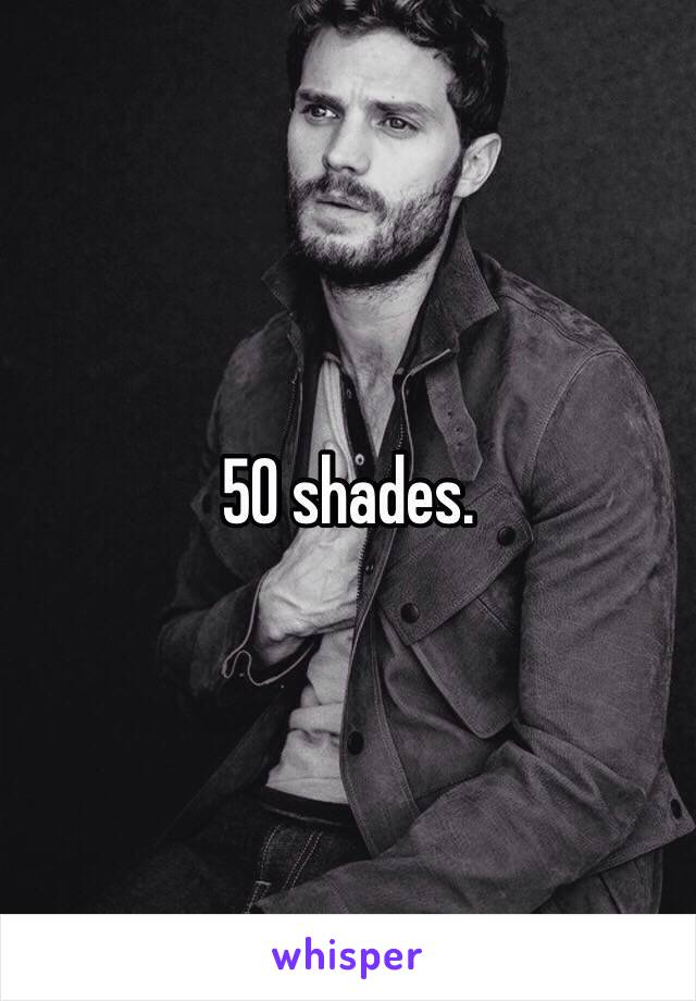 50 shades. 