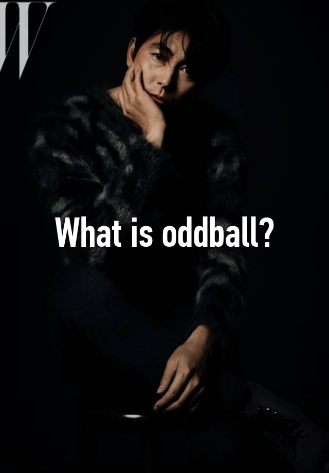 what-is-oddball