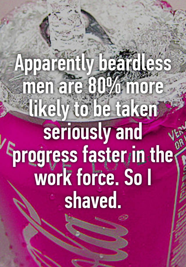 apparently-beardless-men-are-80-more-likely-to-be-taken-seriously-and-progress-faster-in-the