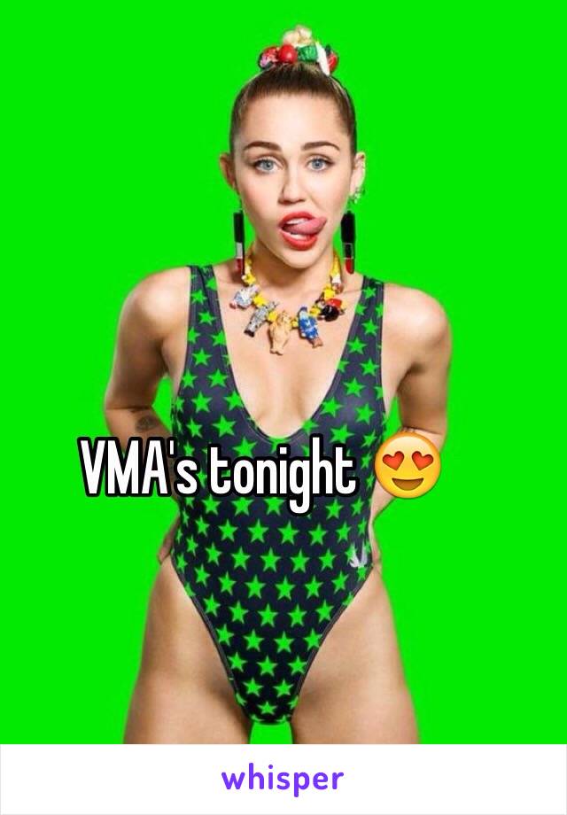 VMA's tonight 😍