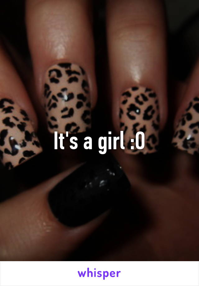 It's a girl :O