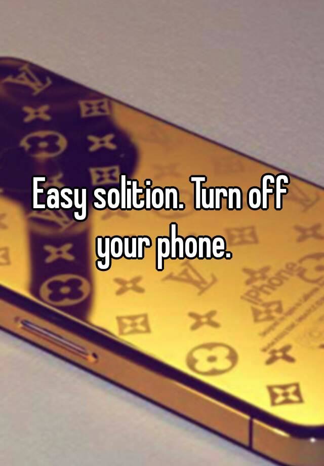 Another Way To Say Turn Off Your Phone