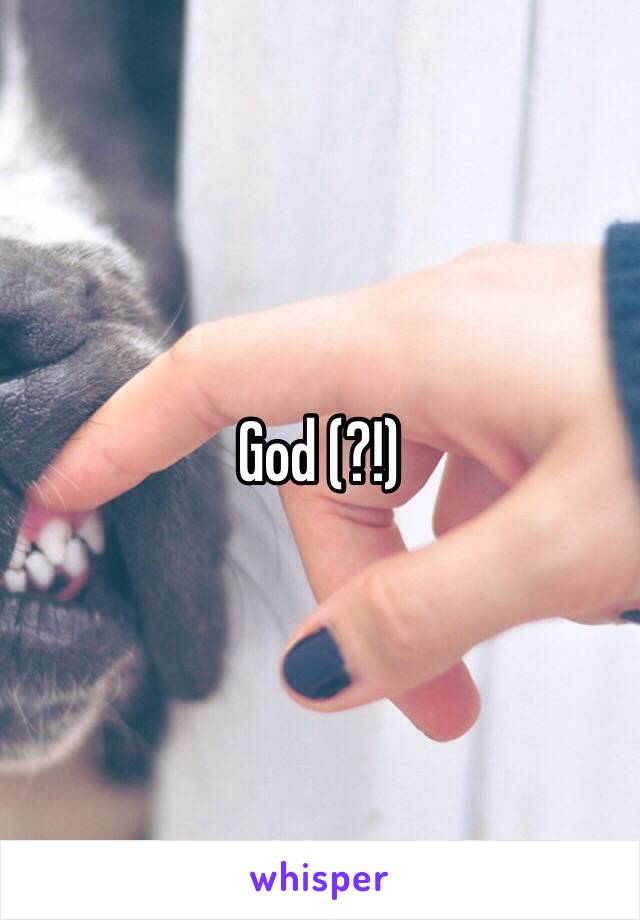 God (?!)