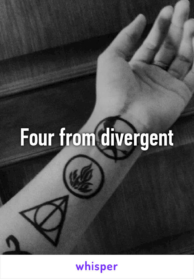 Four from divergent