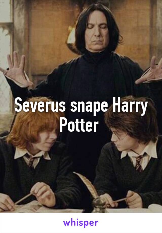 Severus snape Harry Potter 