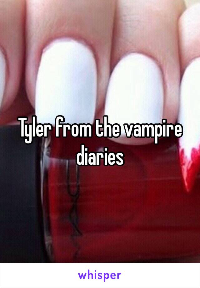 Tyler from the vampire diaries 