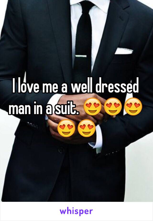 I love me a well dressed man in a suit. 😍😍😍😍😍