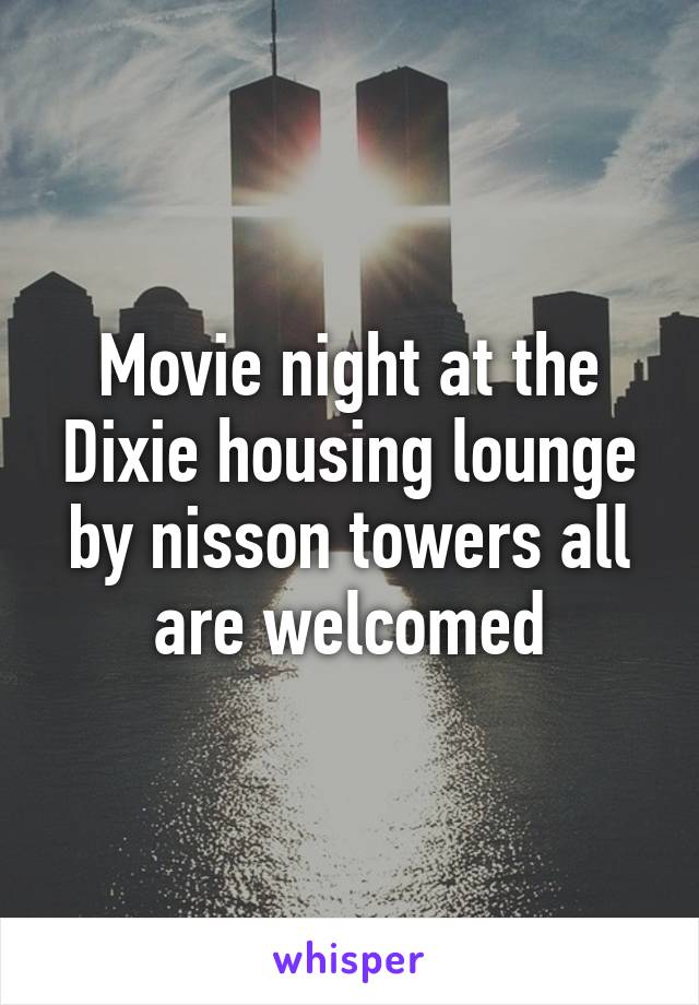 Movie night at the Dixie housing lounge by nisson towers all are welcomed