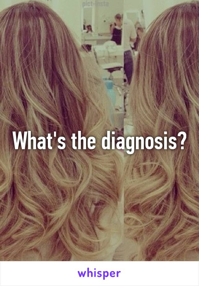 What's the diagnosis?