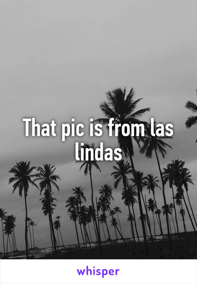 That pic is from las lindas