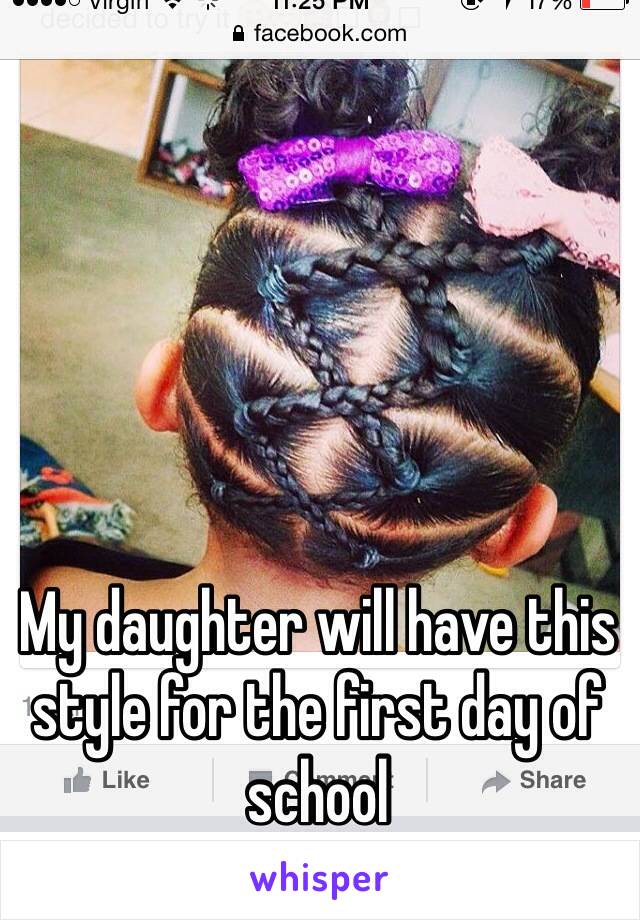 My daughter will have this style for the first day of school 