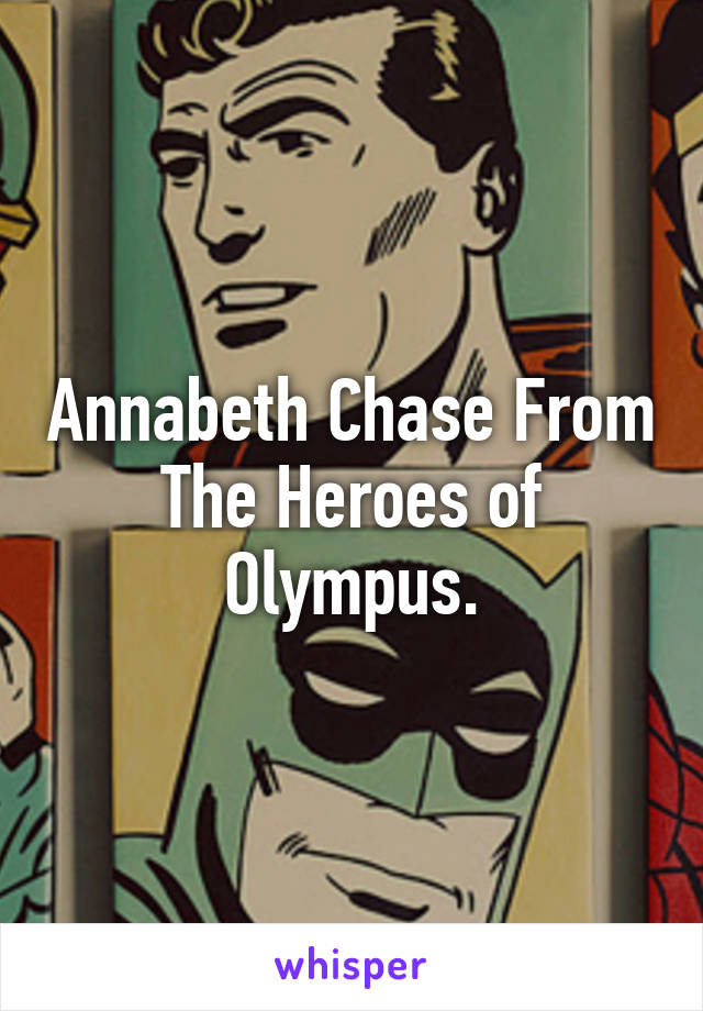 Annabeth Chase From The Heroes of Olympus.