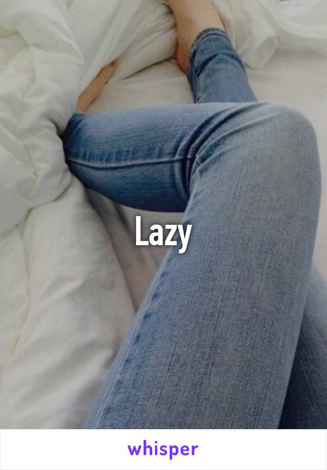 Lazy